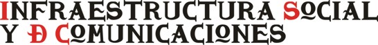 INFRAESTRUCTURA SOCIAL Y DE COMUNICACIONES